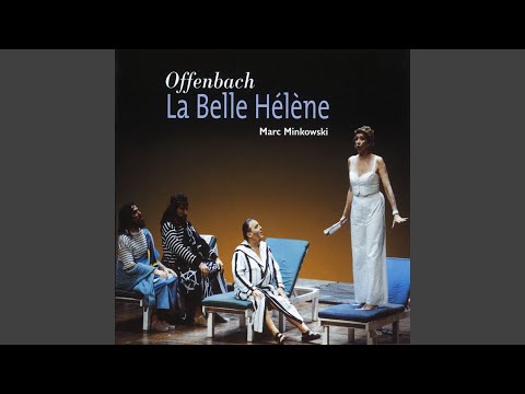 La Belle Hélène, Act 1: Marche. "Voici les rois de la Grèce" - Couplets. "Ces rois remplis de...