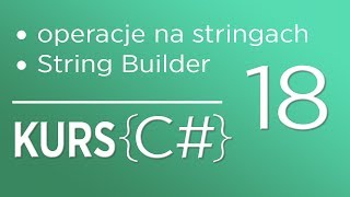 18. Kurs C# dla początkujących - Operacje na Stringach (StringBuilder)