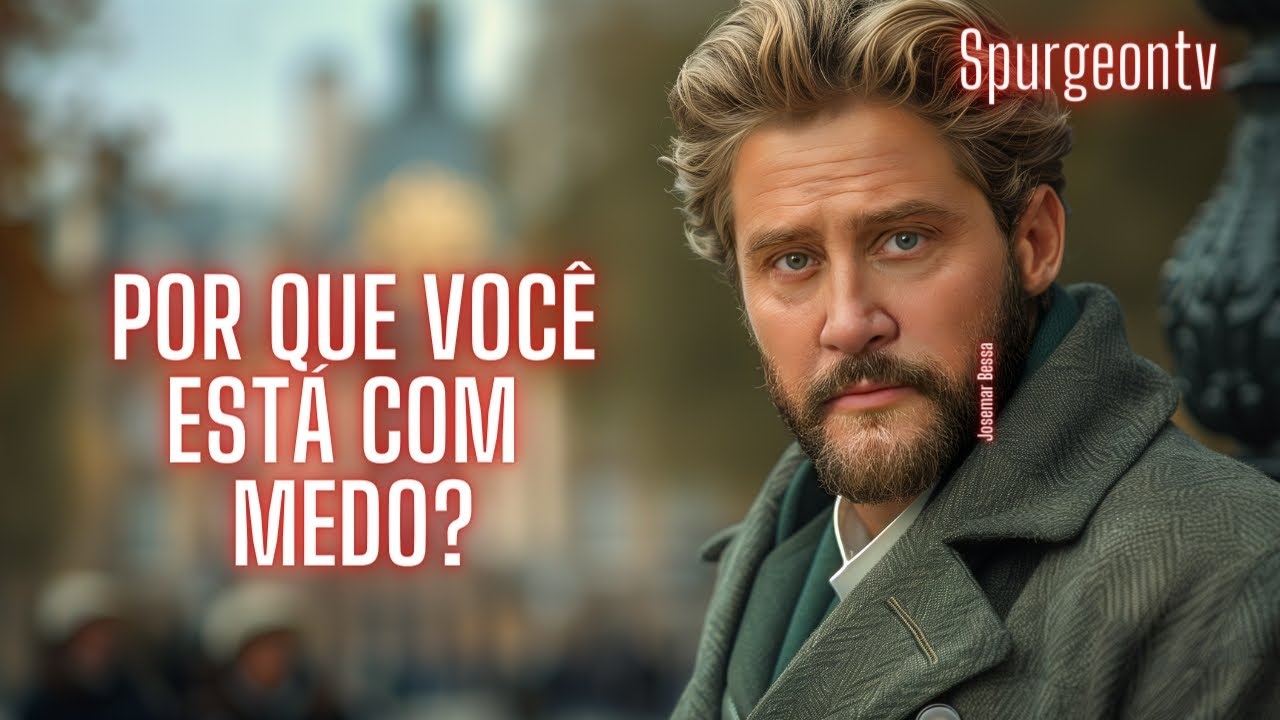 Por que você está com Medo? | Apocalipse 1:17 |  C. H. Spurgeon | Sermão 1533