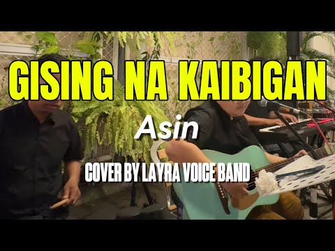 GISING NA KAIBIGAN | Asin | LAYRA VOICE COVER