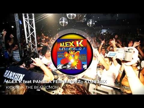 Alex K feat. Pamela Fernandez - Kickin' in the beat (Klub Mix)