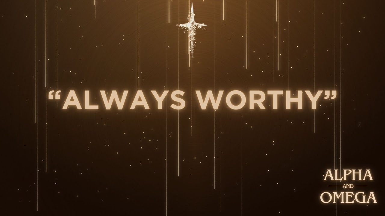 Always Worthy (11.4)