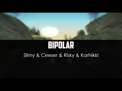 Slimy ft. Ceeser ft. Risky ft. KarNikkl - Bipolar