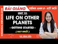 Tiếng Anh lớp 8 Unit 12 | Getting started | Life on other planets - trang 124, 125 Global Success