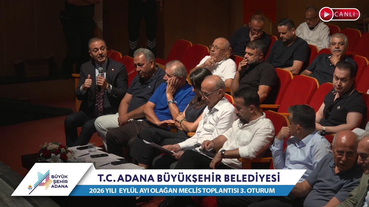 CANLI | Adana Büyükşehir Belediyesi 2026 Yılı Eylül Ayı Olağan Meclis Toplantısı 3. Oturum