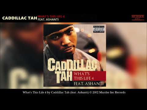 Caddillac Tah - What's This Life 4 (featuring Ashanti)