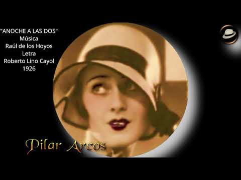 PILAR ARCOS | ANOCHE A LAS DOS (TANGO) -1929 - Con THE FLORIDIANS - Arreglos y dir. LOUIS KATZMAN