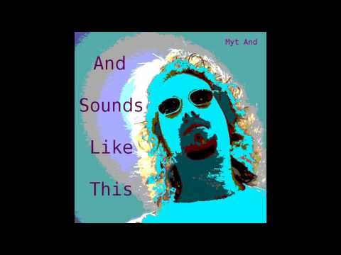 Myt And - And Sounds Like This [Full Album]