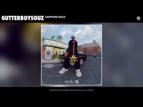 GUTTERBOYSOUZ - SAPPHIRE GOLD (Official Audio)