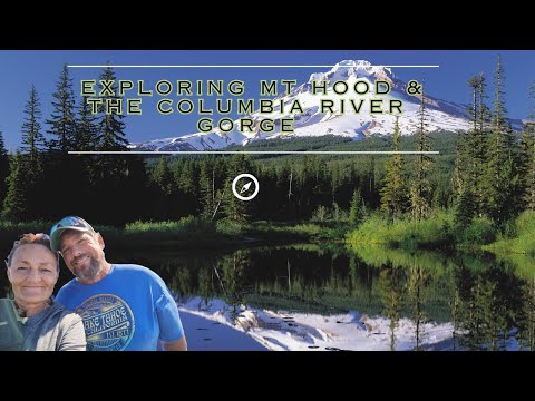 Exploring Mt Hood & The Columbia River Gorge