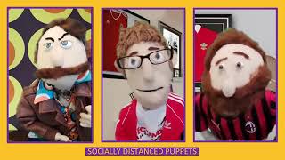 The socially distant puppets - Mike's Liverpool Debut