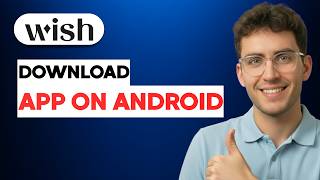 How to Download Wish App on Android [2026 Full Guide]