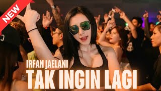 Download lagu DJ Remix Tak Ingin Lagi - Irfan Jaelani mp3