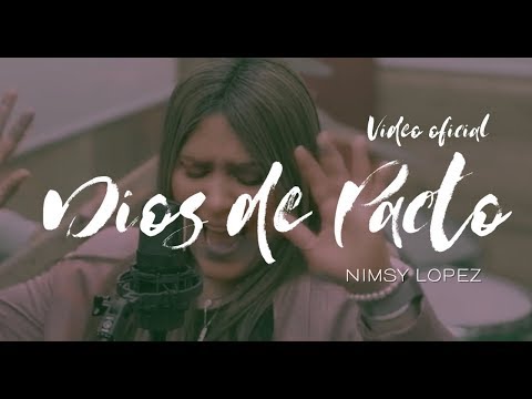NIMSY LOPEZ |  DIOS DE PACTO (VIDEO OFICIAL)