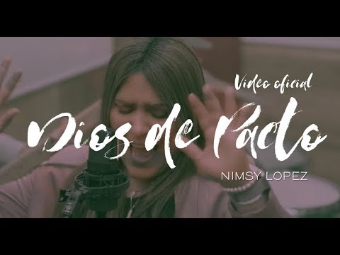 Video Dios De Pacto de Nimsy López