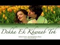 Dekha Ek Khwaab Toh Ye Silsile Hue full song with lyrics in hindi, english and romanised.