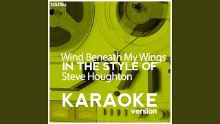 Wind Beneath My Wings (In the Style of Steve Houghton) (Karaoke Version)