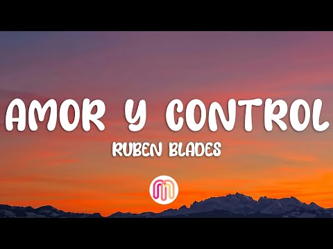 Ruben Blades - Amor Y Control (Letra / Lyrics)