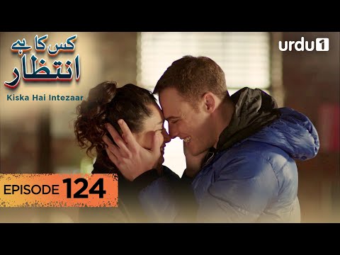 Kiska Hai Intezaar | Episode 124 | Turkish Drama | Waiting for the Sun | 19 December 2025