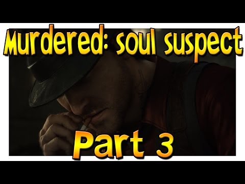 Murdered: Soul Suspect Gameplay Walkthrough Part 3