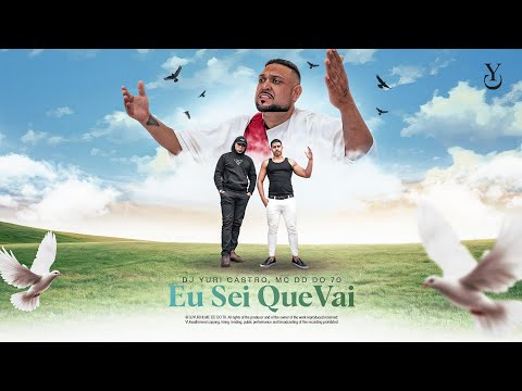 EU SEI QUE VAI - DJ Yuri Castro, MC DD DO 70 (Official Music Video)