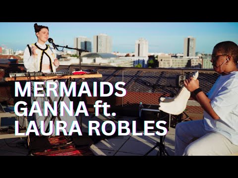 GANNA ft. Laura Robles - MERMAIDS (live on the roof in Berlin 2025)