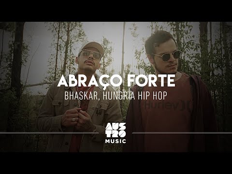 Bhaskar e Hungria Hip Hop - Abraço Forte (Clipe Oficial)