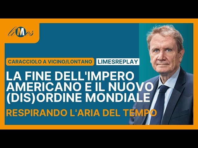 Caracciolo: La fine dell'impero americano e il nuovo (dis)ordine mondiale -VicinoLontano LimesReplay SDDEFAULT Thumbnail
