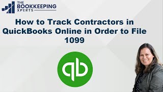 How to Track Contractors for Filing 1099 in QuickBooks Online