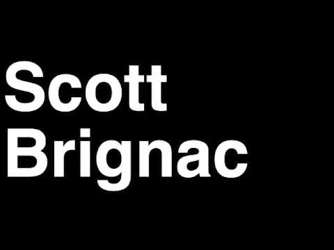 How to Pronounce Scott Brignac