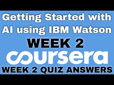 Getting Started with AI using IBM Watson Week 1 Quiz Answer Getting Started with AI using IBM Watson