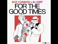 Ace Cannon - Al Hirt (For the Good Times)
