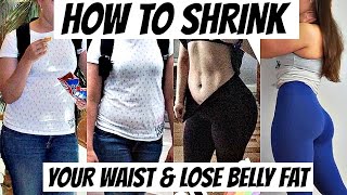How to Shrink Your Waist &amp; Lose Belly Fat | The Truth