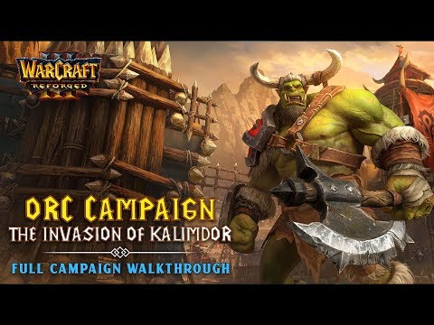 Warcraft III Reforged Orc Campaign Full Walkthrough - The Invasion of Kalimdor