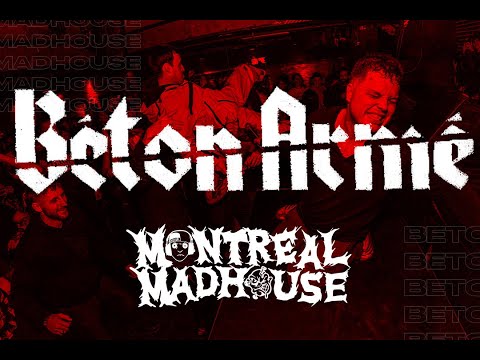 BETON ARME - MONTREAL MADHOUSE 2024