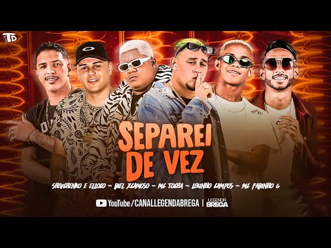 SHEVCHENKO E ELLOCO, BIEL XCAMOSO, MC TOCHA, LEKINHO CAMPOS Feat. MC FABINHO GK - SEPAREI DE VEZ