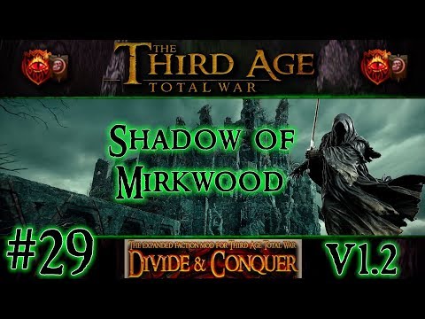 Third Age Total War: Divide and Conquer v1.2 - Shadow of Mirkwood Campaign [#29]