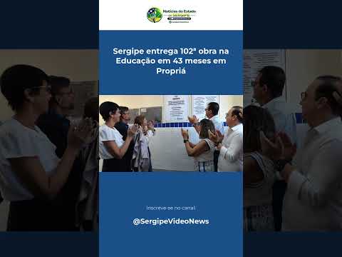 Sergipe entrega 102ª obra na Educação em 43 meses em Propriá #Shorts