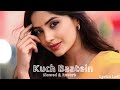 Kuch Baatein Slowed Reverb Jubin Nautiyal Payal Dev SR Lofi