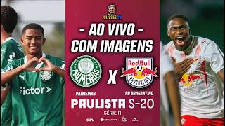 🔴 AO VIVO COM IMAGENS: PALMEIRAS X BRAGANTINO | PAULISTÃO SUB-20 2026