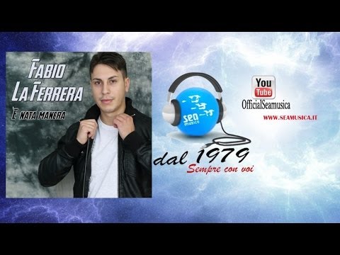 Fabio La Ferrera - 'E nata manera - Official Seamusica