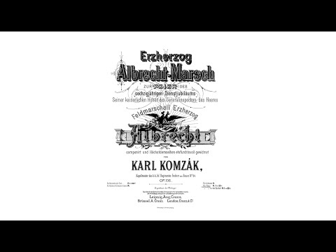 Karel Komzák II　Erzherzog Albrecht-Marsch, Op.136