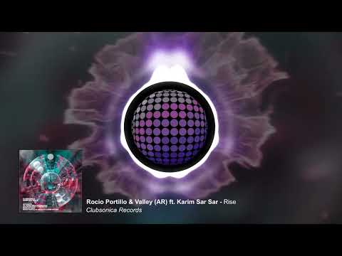Rocio Portillo, Valley (AR) ft. Karim Sar Sar - Rise [Clubsonica Records]