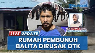 Nasib Keluarga Pembunuh Balita di Bengkulu Selatan, Rumah Hancur Dirusak OTK: Tembok Hancur