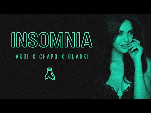Aksi x Chapo x Gladki - Insomnia