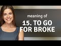 Going For Broke Unleash Your Full Potential
