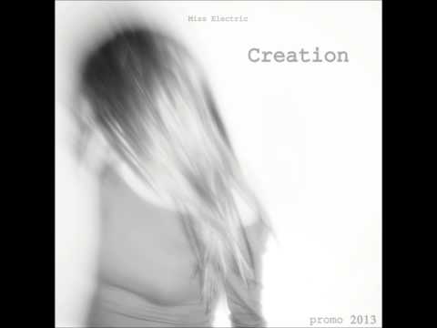 Miss Electric - Creation