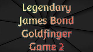 Legendary James Bond Goldfinger Game 2: Orchestrate a Smuggling Ring