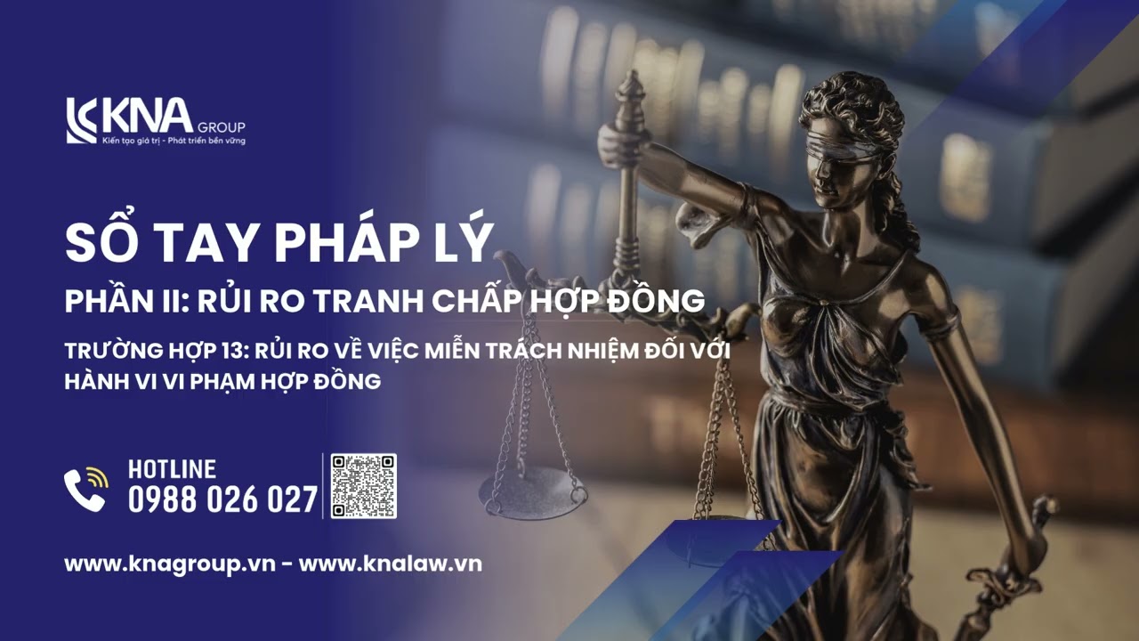 Trường hợp 13: Rủi ro về việc miễn trách nhiệm đối với hành vi vi phạm hợp đồng