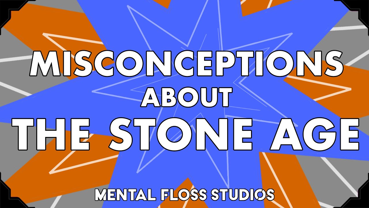 Misconceptions About the Stone Age